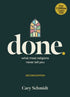 Done (ESV), Second Edition: What most religions never tell you by Cary Schmidt