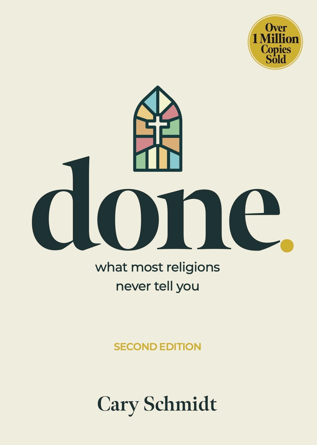 Done (KJV), Second Edition: What most religions never tell you by Cary Schmidt