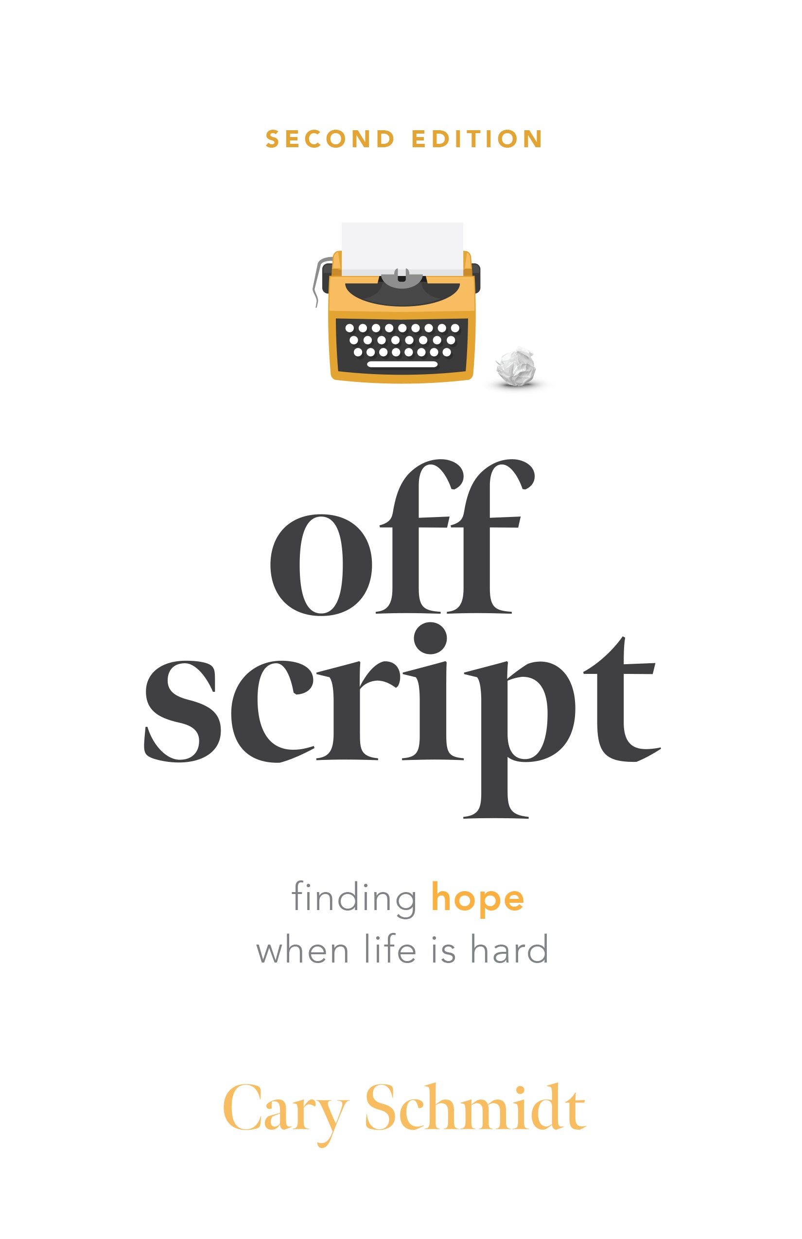 Off Script Off Script Off Script, Second Edition: Finding hope when life is hard. – In the ...