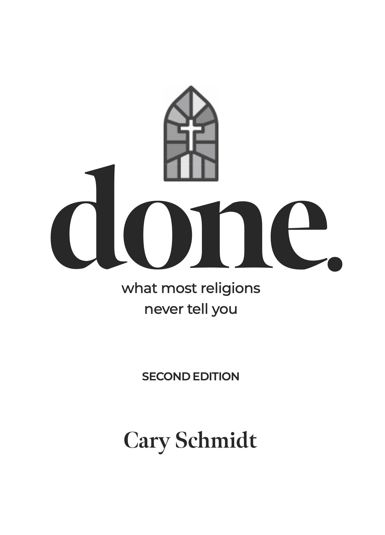 Done, Second Edition: What most religions never tell you